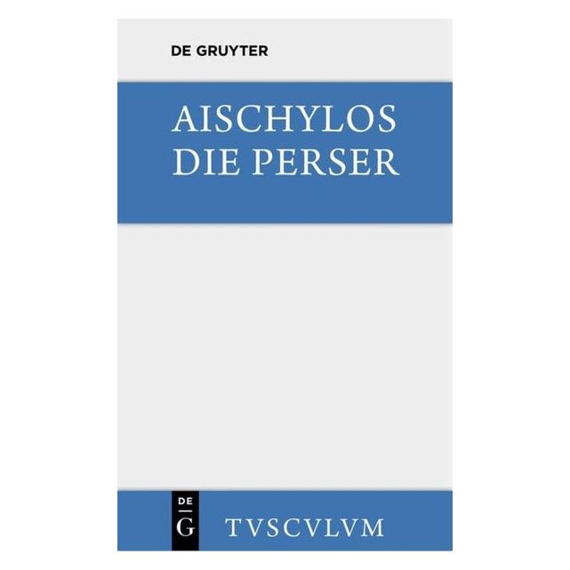 De Gruyter Die Perser (Deutsch, Hardcover, Aischylos) (7226807)