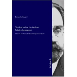 Die Geschichte der Berliner Arbeiterbewegung, Sachbücher von Eduard