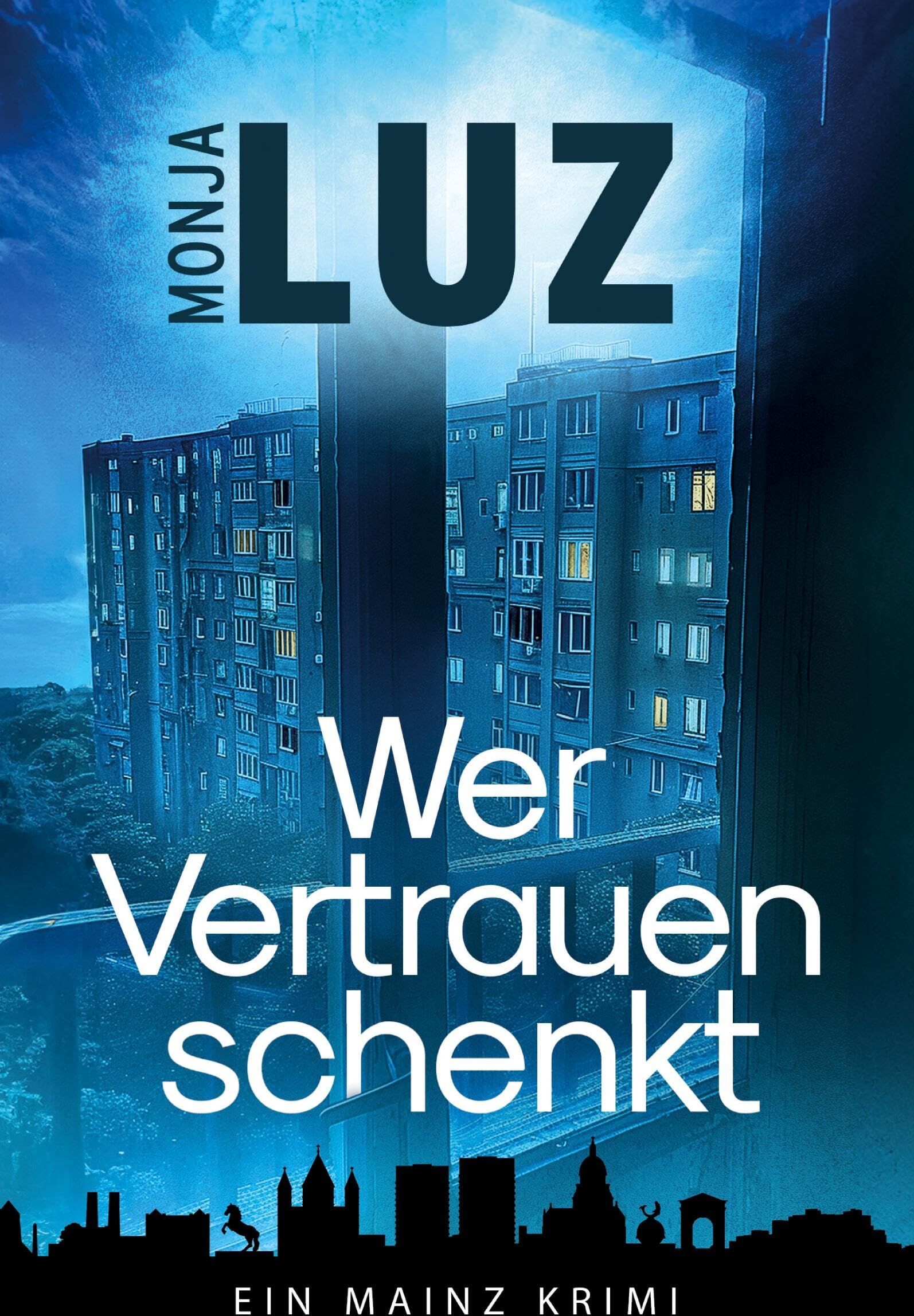 Monja Luz - Wer Vertrauen schenkt: Ein Mainz Krimi - Preis vom 12.10.2026 11:37:12 h