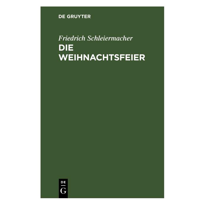 De Gruyter Schleiermacher:Die Weihnachtsfeier (Deutsch, Hardcover, Friedrich Schleiermacher) (67770246)