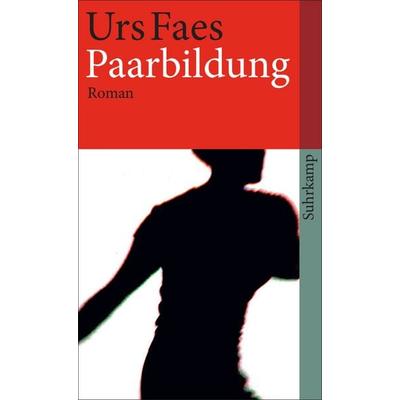 Paarbildung, Taschenbuch von Urs Faes, Suhrkamp, 978-3-518-46308-6