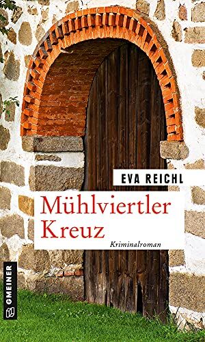 Eva Reichl - Mühlviertler Kreuz: Kriminalroman (Kriminalromane im GMEINER-Verlag) (Chefinspektor Oskar Stern) - Preis vom 04.10.2026 03:51:26 h