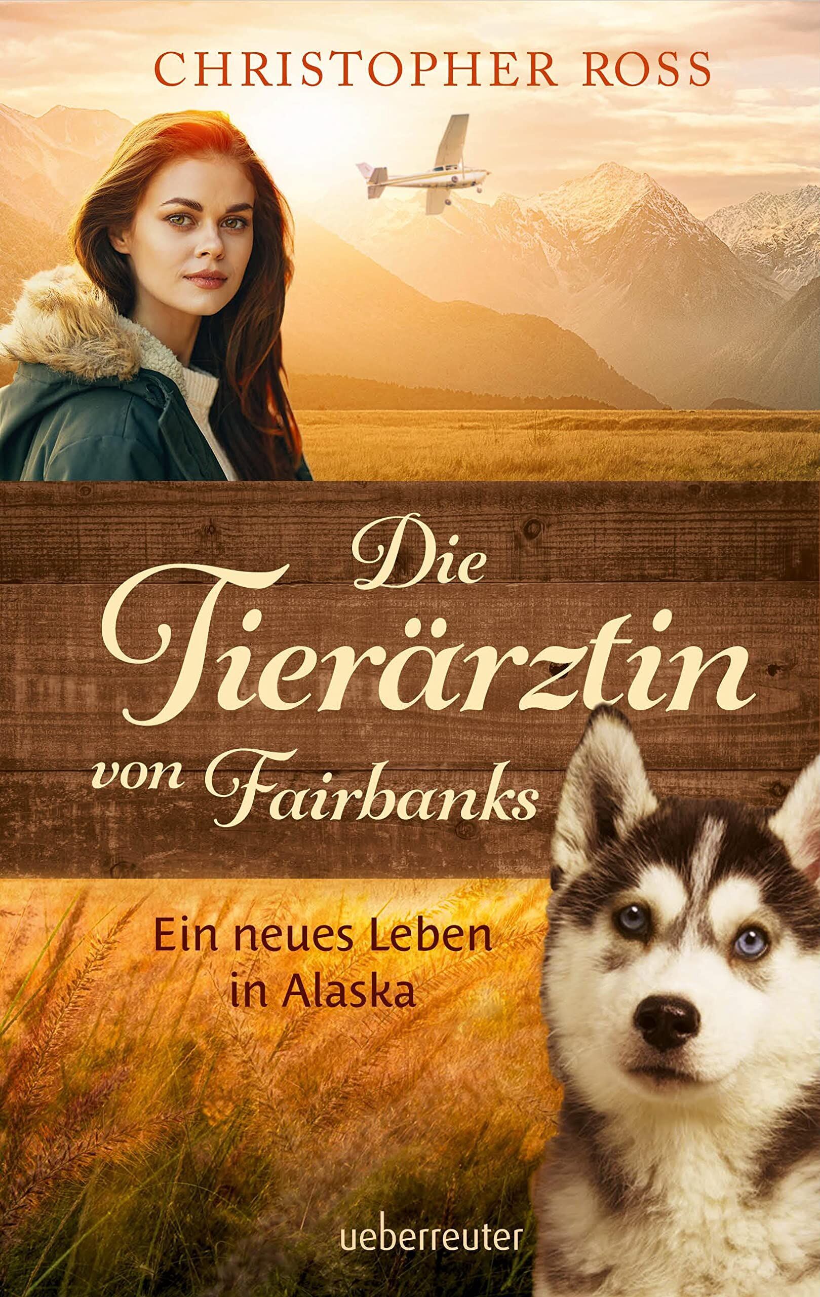 Christopher Ross - Die Tierärztin von Fairbanks (Die Tierärztin von Fairbanks, Bd. 1) - Preis vom 07.10.2026 11:45:10 h