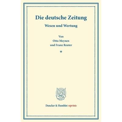 Die deutsche Zeitung., Taschenbuch von Otto Meynen,Franz Reuter, Duncker & Humblot, 978-3-428-16661-9