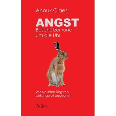 Angst – Beschützer rund um die Uhr, Taschenbuch von Anouk Claes, Allinti Verlag, 978-3-905836-03-5