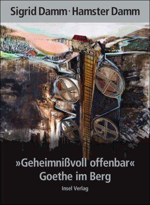 Sigrid Damm - Geheimnißvoll offenbar. Goethe im Berg - Preis vom 10.10.2026 11:48:34 h