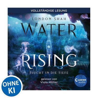 Water Rising (Band 1) - Flucht in die Tiefe - London Shah, Audio, 9783949473579