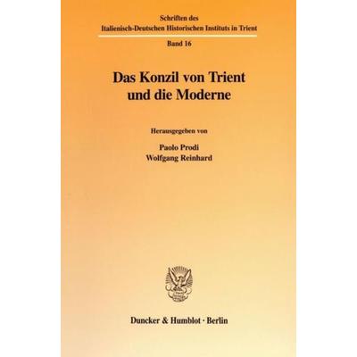 Das Konzil von Trient und die Moderne., Taschenbuch von Paolo Prodi,Wolfgang Reinhard, Duncker & Humblot, 978-3-428-10641-7
