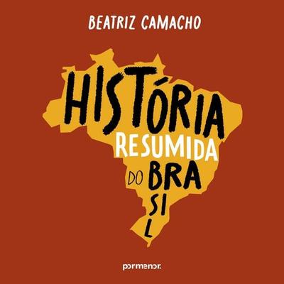 História resumida do Brasil - Beatriz Camacho, Audio, 9786552044617