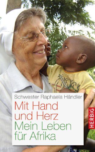 Schwester Raphaela Händler - Mit Hand und Herz - Preis vom 30.09.2026 09:01:18 h
