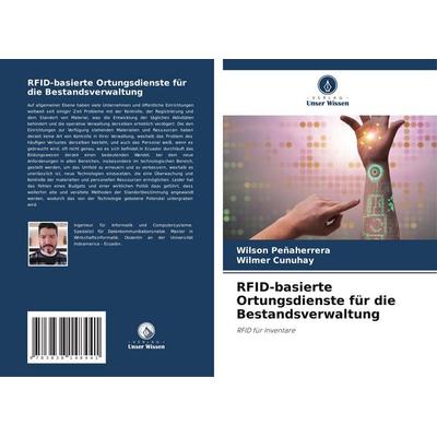 RFID-basierte Ortungsdienste für die Bestandsverwaltung, Taschenbuch von Wilson Peñaherrera,Wilmer Cunuhay, Verlag Unser Wissen, 978-3-8381-4844-1