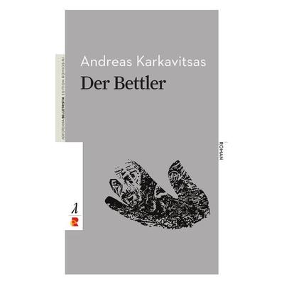 Der Bettler, Taschenbuch von Andreas Karkavitsas, Edition Romiosini, 978-3-946142-31-7