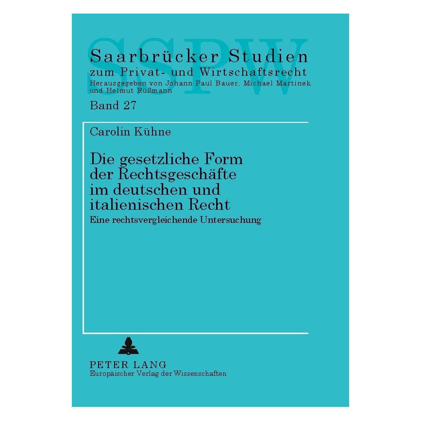 Peter Lang Die gesetzliche Form der Rechtsgeschäfte im deutschen und italienischen Recht (Deutsch, Softcover, Carolin Kühne, Michael Martinek) (56023694)