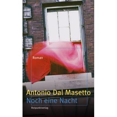 Noch eine Nacht, Gebundene Ausgabe von Antonio DalMasetto, Rotpunktverlag