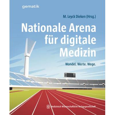 Nationale Arena für digitale Medizin, Taschenbuch von , MWV Medizinisch Wissenschaftliche Verlagsgesellschaft, 978-3-95466-667-6