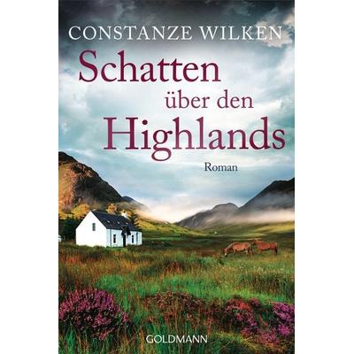 Schatten über den Highlands, Taschenbuch von Constanze Wilken, Goldmann, 978-3-442-49662-4