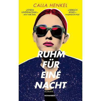 Ruhm für eine Nacht, Gebundene Ausgabe von Calla Henkel, Kein & Aber, 978-3-0369-5908-5