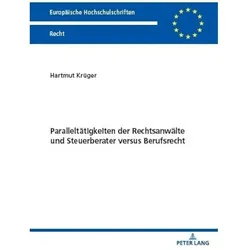 Paralleltätigkeiten der Rechtsanwälte und Steuerberater versus Berufsrecht, Fachbücher von Hartmut Krüger