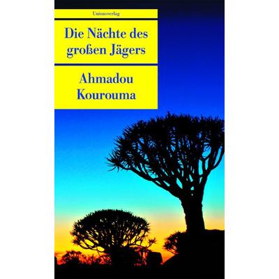 Die Nächte des grossen Jägers, Taschenbuch von Ahmadou Kourouma, Unionsverlag