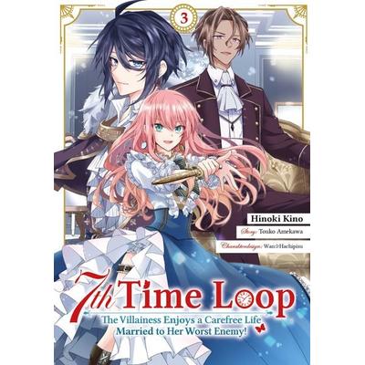 7th Time Loop: The Villainess Enjoys a Carefree Life Married to Her Worst Enemy! (Manga), Band 03 (deutsche Ausgabe), Taschenbuch von Touko Amekawa,