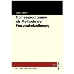 Traineeprogramme als Methode der Personalrekrutierung, Fachbücher von Jessica Saier