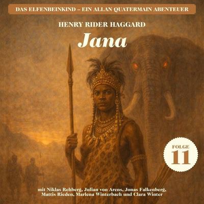 Jana (Das Elfenbeinkind - Ein Allan Quatermain Abenteuer, Folge 11) - Henry Rider Haggard, Audio, 9783711998149