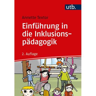 Einführung in die Inklusionspädagogik, Taschenbuch von Annette Textor, Utb GmbH, 978-3-8252-5097-3