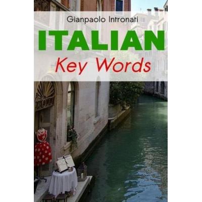Italian Key Words, Taschenbuch von Gianpaolo Intronati, The Oleander Press, 978-0-906672-25-9