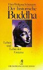 Schumann, Hans W. - Diederichs Gelbe Reihe, Bd.73, Der historische Buddha - Preis vom 09.10.2026 07:28:09 h