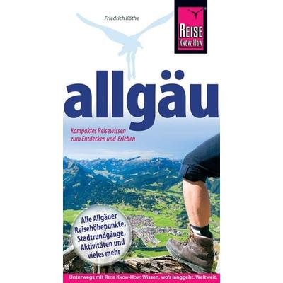 Allgäu, Taschenbuch von Friedrich Köthe, Reise Know-How Verlag