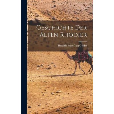 Geschichte Der Alten Rhodier, Gebundene Ausgabe von Hendrik Enno van Gelder, Legare Street Press, 978-1-01-803744-8