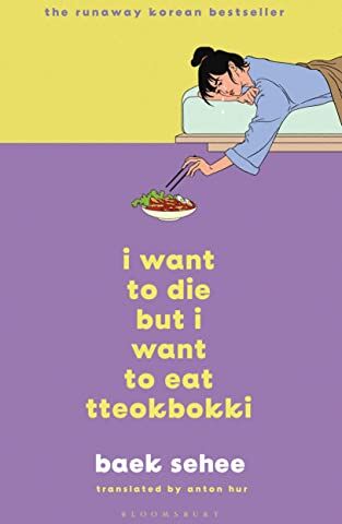 Baek Sehee - I Want to Die but I Want to Eat Tteokbokki: the South Korean hit therapy memoir recommended by BTS’s RM - Preis vom 15.10.2026 23:06:25 h