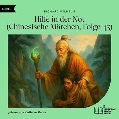 Hilfe in der Not (Chinesische Märchen, Folge 45) - Richard Wilhelm, Audio, 9783711935199