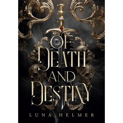 Of Death and Destiny, Taschenbuch von Luna Helmer, BoD – Books on Demand, 978-3-7597-6884-1