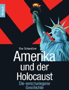 Schweitzer, Eva C - Amerika und der Holocaust: Die verschwiegene Geschichte - Preis vom 01.10.2026 17:08:56 h