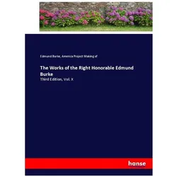 The Works of the Right Honorable Edmund Burke, Belletristik von America Project Making of, Edmund Burke