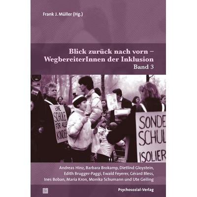 Blick zurück nach vorn – WegbereiterInnen der Inklusion, Taschenbuch von , Psychosozial, 978-3-8379-3097-9