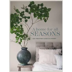 A Home for All Seasons, Ratgeber von Becca Cherry, Kay Prestney