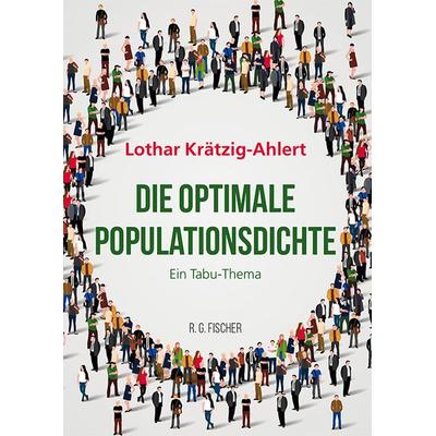 Die optimale Populationsdichte, Taschenbuch von Lothar Krätzig-Ahlert, Fischer, R. G., 978-3-8301-9512-2