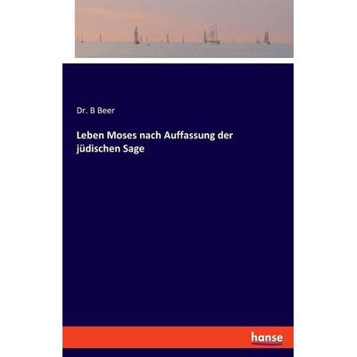 Leben Moses nach Auffassung der jüdischen Sage, Taschenbuch von B. Beer, Hansebooks, 978-3-348-07328-8