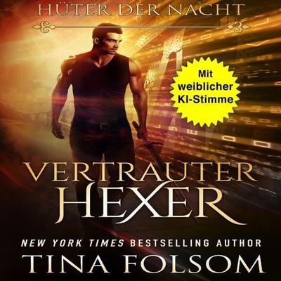 Vertrauter Hexer (Hüter der Nacht - Buch 3) - Tina Folsom, Audio, 9781961208698