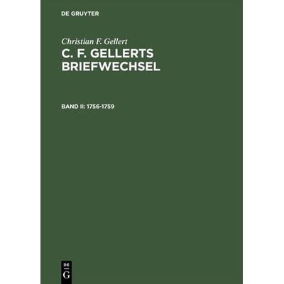 1756–1759, Gebundene Ausgabe von Christian F. Gellert, De Gruyter, 978-3-11-009860-0