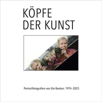 Köpfe der Kunst – Portraitfotografien von Ute Boeters 1977-2023, Gebundene Ausgabe von Ute Boeters,Bärbel Manitz, Verlag Ludwig, 978-3-86935-451-4