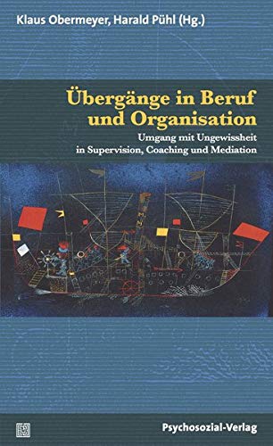 Klaus Obermeyer - Übergänge in Beruf und Organisation: Umgang mit Ungewissheit in Supervision, Coaching und Mediation (Therapie & Beratung) - Preis vom 30.09.2026 22:30:23 h