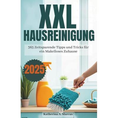 XXL Hausreinigung 2025, Taschenbuch von Katherine A. Marcus, Independently Published