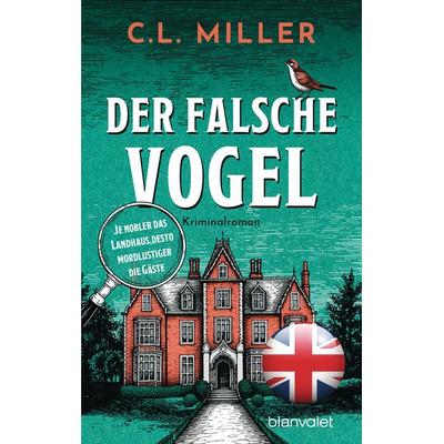 Der falsche Vogel, Taschenbuch von C.L. Miller, Blanvalet