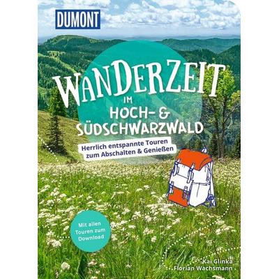 DUMONT Wanderzeit im Hoch- & Südschwarzwald, Taschenbuch von Kai Glinka,Florian Wachsmann, MairDuMont, 978-3-616-03272-6
