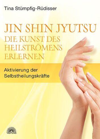 Tina Stümpfig-Rüdisser - Jin Shin Jyutsu - Die Kunst des Heilströmens erlernen: Aktivierung der Selbstheilungskräfte - Preis vom 05.10.2026 03:47:11 h