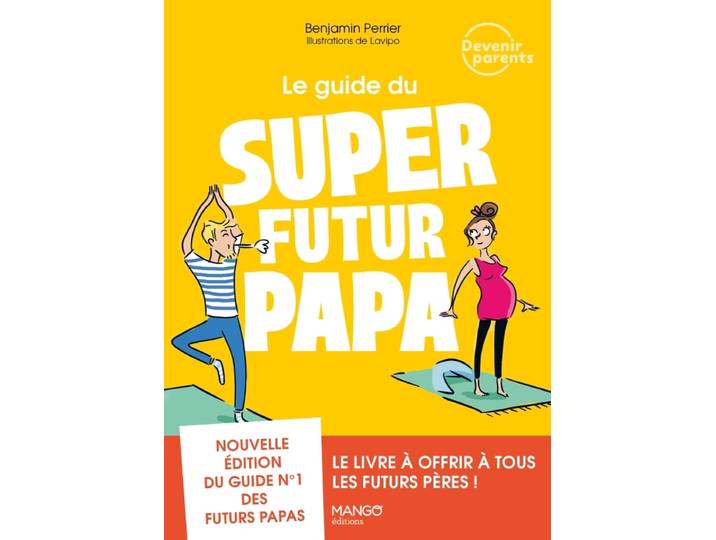 Le guide du super futur papa (Broché)