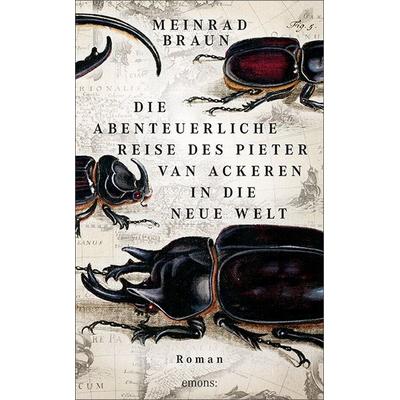 Die abenteuerliche Reise des Pieter van Ackeren in die neue Welt, Taschenbuch von Meinrad Braun, Emons Verlag